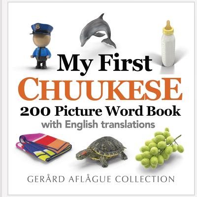 My First Chuukese 200 Picture Word Book - Gerard Aflague