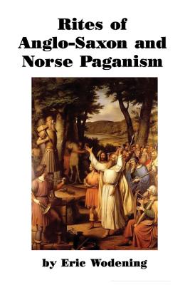 Rites of Anglo-Saxon and Norse Paganism - Eric Wodening
