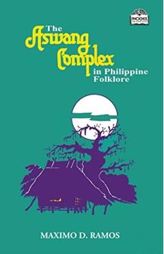 The Aswang Complex in Philippine Folklore - Maximo D. Ramos