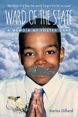 Ward of the State: A Memoir of Foster Care - Karlos Dillard