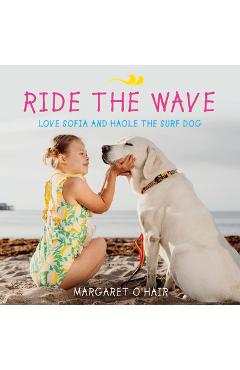 Poza produsului Ride the Wave Love Sofia and Haole the Surf Dog - Margaret O'hair