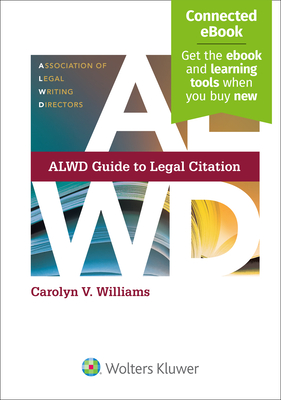 Alwd Guide to Legal Citation: [Connected Ebook] - Carolyn V. Williams