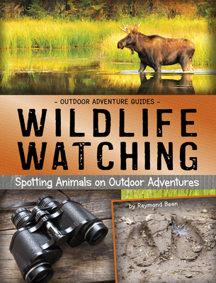 Coperta cărții 'Wildlife Watching: Spotting Animals on Outdoor Adventures - Raymond Bean'