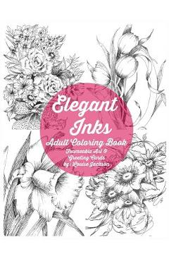 Coperta cărții 'Elegant Inks - Adult Coloring Book: Frameable Art & Greeting Cards - Louise Jackson'