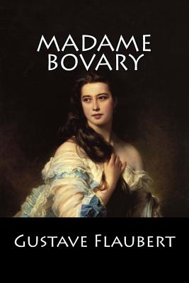 Madame Bovary: (Langue Fran�aise) - Gustave Flaubert