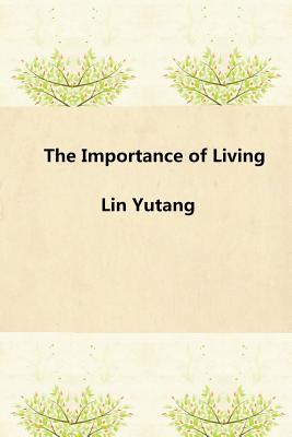 The Importance of Living - Yutang Lin