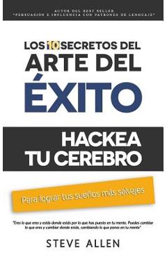 Coperta cărții 'Superaci�n personal: Los 10 secretos del arte del �xito. Hackea tu cerebro para lograr tus sue�os m�s salvajes:'