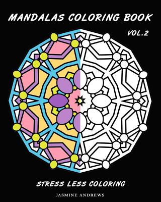 Mandalas Coloring Book: Stress Less Coloring - Jasmine Andrews