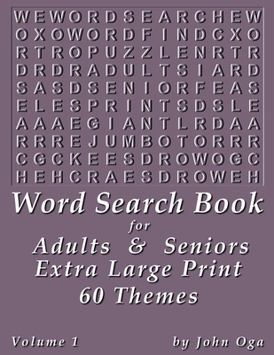 Word Search Book For Adults & Seniors: Extra Large Print, Giant 30 Size  Fonts, Themed Word Seek Word Find Puzzle Book, Each Word Search Puzzle On A  Tw - John Oga - 9781542428620 - Libris