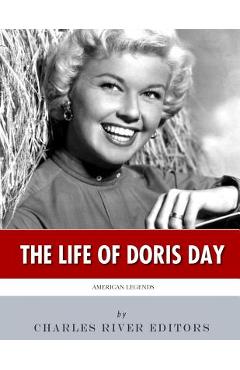 American Legends: The Life of Doris Day - Charles River Editors