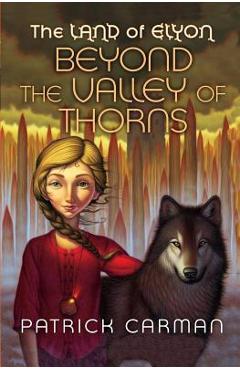 Poza produsului The Land of Elyon #2: Beyond the Valley of Thorns - Patrick Carman