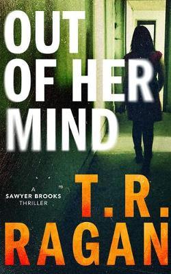 Out of Her Mind - T. R. Ragan