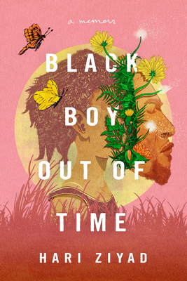 Black Boy Out of Time: A Memoir - Hari Ziyad