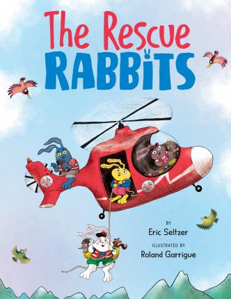 The Rescue Rabbits - Eric Seltzer