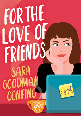 For the Love of Friends - Sara Goodman Confino