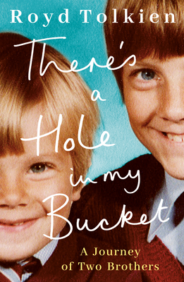 There's a Hole in My Bucket: A Journey of Two Brothers - Royd Tolkien