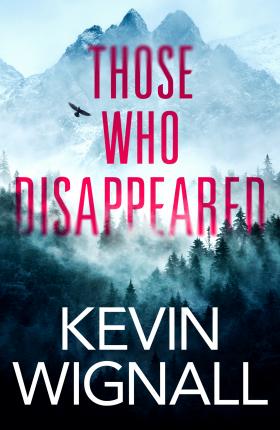 Those Who Disappeared - Kevin Wignall