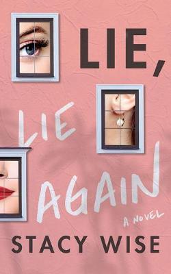 Lie, Lie Again - Stacy Wise