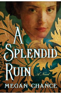 Coperta cărții 'A Splendid Ruin - Megan Chance'