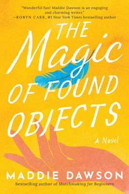 The Magic of Found Objects - Maddie Dawson