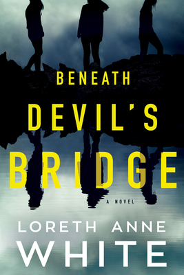 Beneath Devil's Bridge - Loreth Anne White
