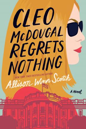 Cleo McDougal Regrets Nothing - Allison Winn Scotch