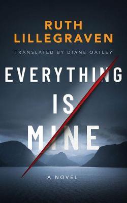 Everything Is Mine - Ruth Lillegraven