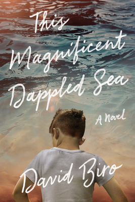 This Magnificent Dappled Sea - David Biro