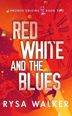 Red, White, and the Blues - Rysa Walker