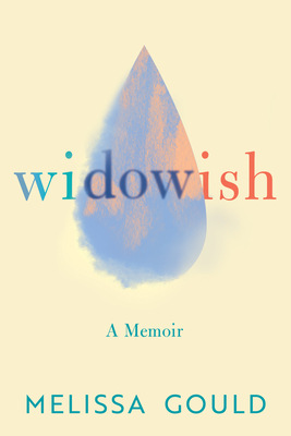 Widowish: A Memoir - Melissa Gould