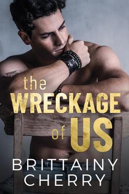 The Wreckage of Us - Brittainy Cherry