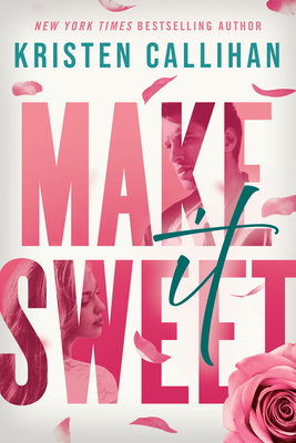 Make It Sweet - Kristen Callihan