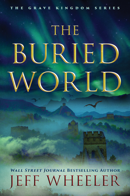 The Buried World - Jeff Wheeler