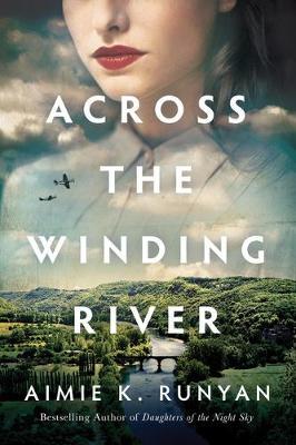 Across the Winding River - Aimie K. Runyan