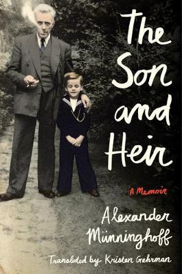 The Son and Heir: A Memoir - Alexander M�nninghoff