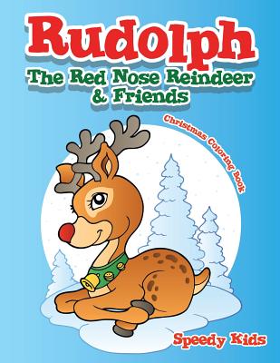 Rudolph The Red Nose Reindeer & Friends Christmas Coloring Book - Speedy Kids