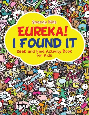Eureka! I Found It - Seek and Find Activity Book for Kids - Speedy Kids