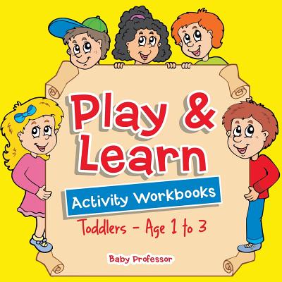 Play & Learn Activity Workbooks Toddlers - Age 1 to 3 - Baby Professor