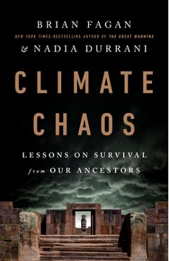 Coperta cărții 'Climate Chaos: Lessons on Survival from Our Ancestors - Brian Fagan'