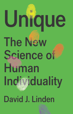 Unique: The New Science of Human Individuality - David Linden