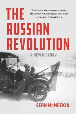 The Russian Revolution: A New History - Sean Mcmeekin