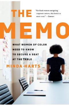 The Memo: What Women of Color Need to Know to Secure a Seat at the Table - Minda Harts