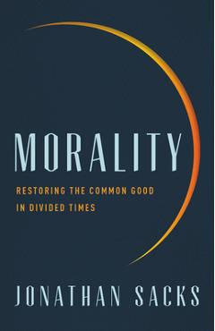 Coperta cărții 'Morality: Restoring the Common Good in Divided Times - Jonathan Sacks'