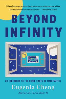 Beyond Infinity: An Expedition to the Outer Limits of Mathematics - Eugenia Cheng