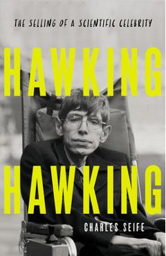 Coperta cărții 'Hawking Hawking: The Selling of a Scientific Celebrity - Charles Seife'