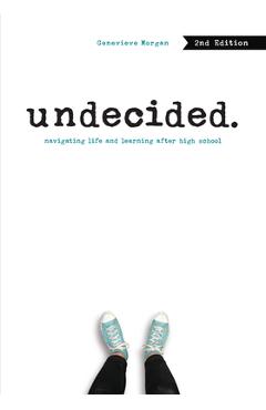 Poza produsului Undecided, 2nd Edition: Navigating Life and Learning After High School - Genevieve Morgan