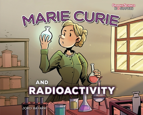 Marie Curie and Radioactivity - Jordi Bayarri