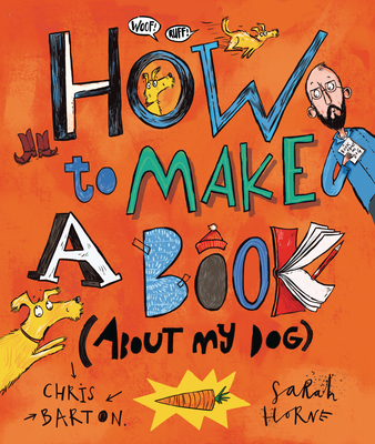 How to Make a Book (about My Dog) - Chris Barton