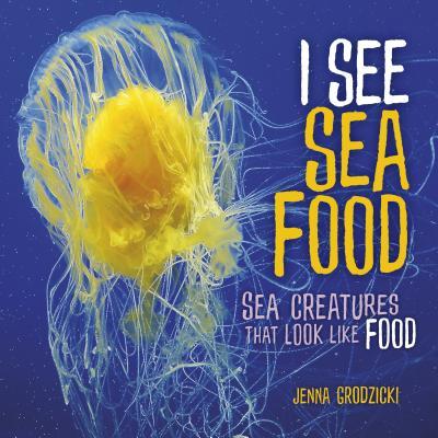I See Sea Food - Jenna Grodzicki