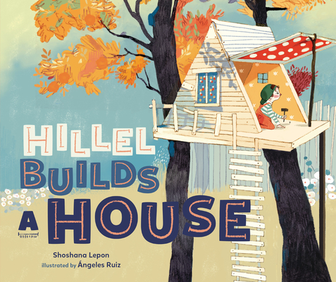 Hillel Builds a House - Shoshana Lepon